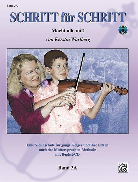 Schritt für Schritt. Macht alle mit!, für Violine, mit Audio-CD. Bd.3A Eine Violinschule für junge Geiger und ihre Eltern nach der Muttersprachen-M