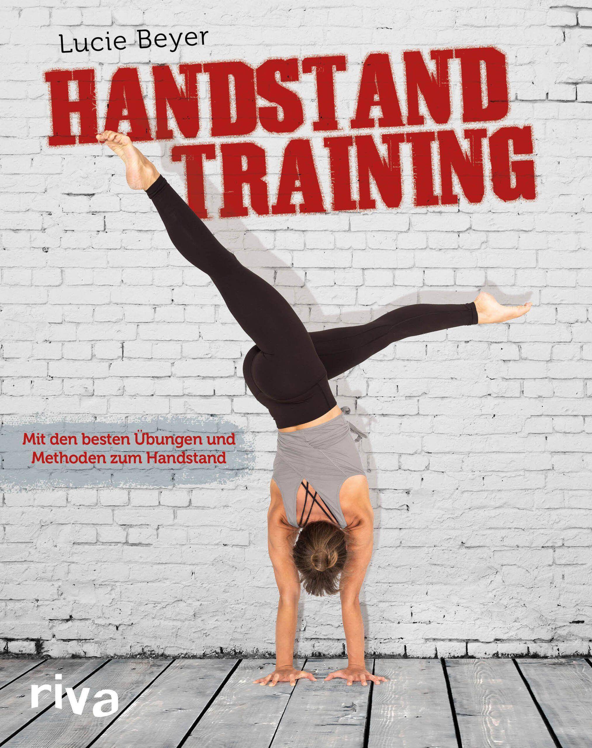 Handstandtraining Mit den besten Übungen und Methoden zum freien Handstand