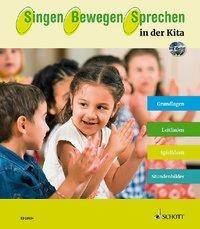 Singen - Bewegen - Sprechen in der Kita, mit Audio-CD Sprachförderung mit Musik. Grundlagen - Leitlinien - Spielideen - Stundenbilder