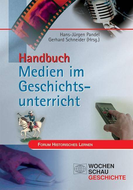 Handbuch Medien im Geschichtsunterricht Forum Historisches Lernen