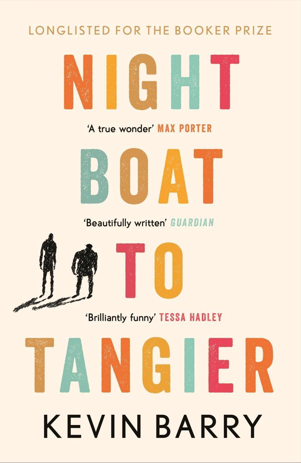 Night Boat to Tangier Nominiert: The Booker Prize 2019, Nominiert: Irish Book Awards Eason Book Club Novel of the Year 2019, Nominiert: Irish Book Awa