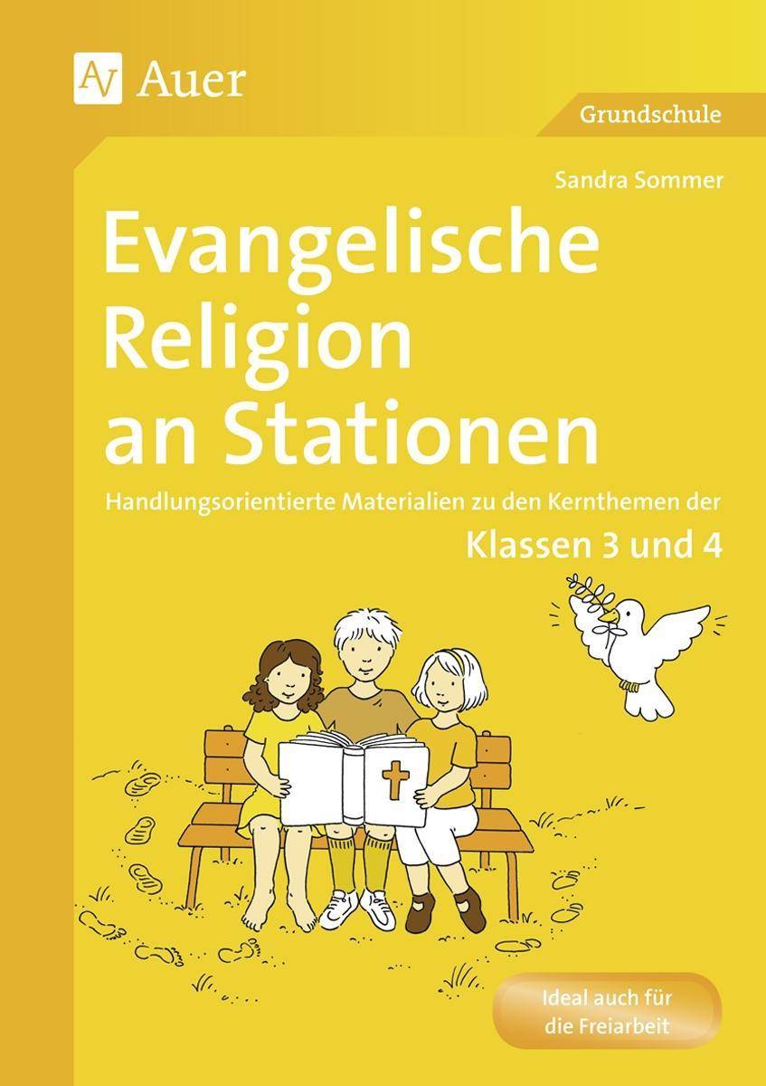 Evangelische Religion an Stationen Handlungsorientierte Materialien zu den Kernthemen der Klassen 3 und 4