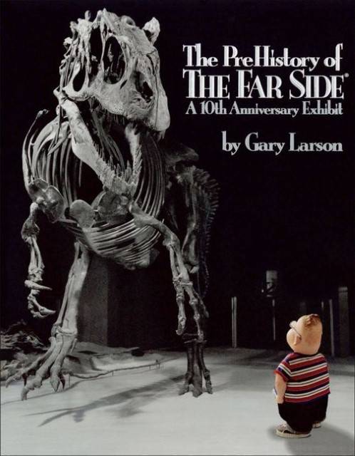 The PreHistory of The Far Side. Die Frühgeschichte der Anderen Seite, engl. Ausg. A 10th Anniversary Exhibit