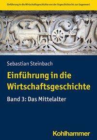 Einführung in die Wirtschaftsgeschichte. Bd.3 Band 3: Mittelalter
