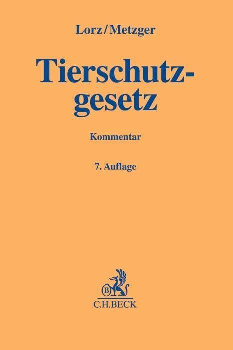 Tierschutzgesetz mit Allgemeiner Verwaltungsvorschrift, Art. 20a GG, sowie zugehörigen Gesetzen, Rechtsverordnungen und Rechtsakten der Europäischen