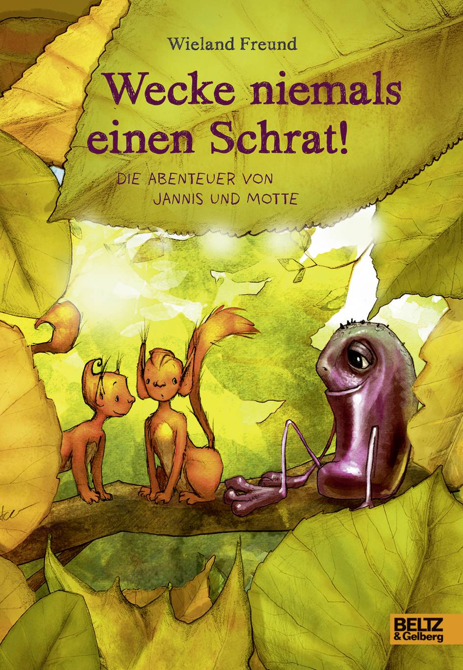Wecke niemals einen Schrat! Die Abenteuer von Jannis und Motte