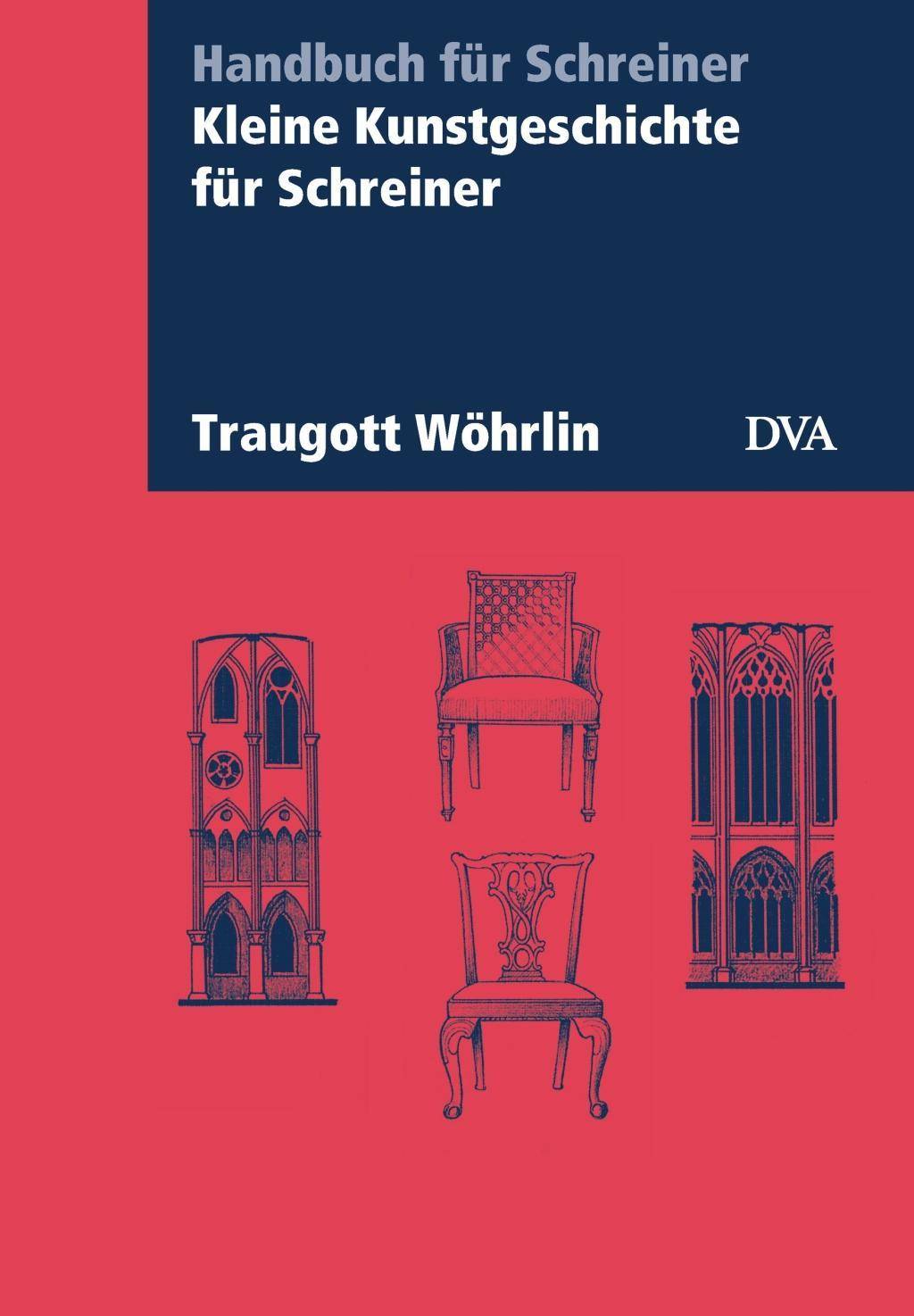 Kleine Kunstgeschichte für Schreiner Handbuch für Schreiner
