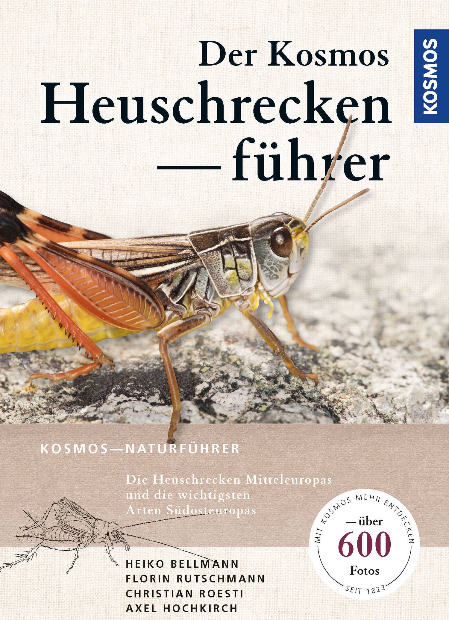 Der KosmosHeuschreckenführer Die Heuschrecken Mitteleuropas und die wichtigsten Arten Südosteuropas