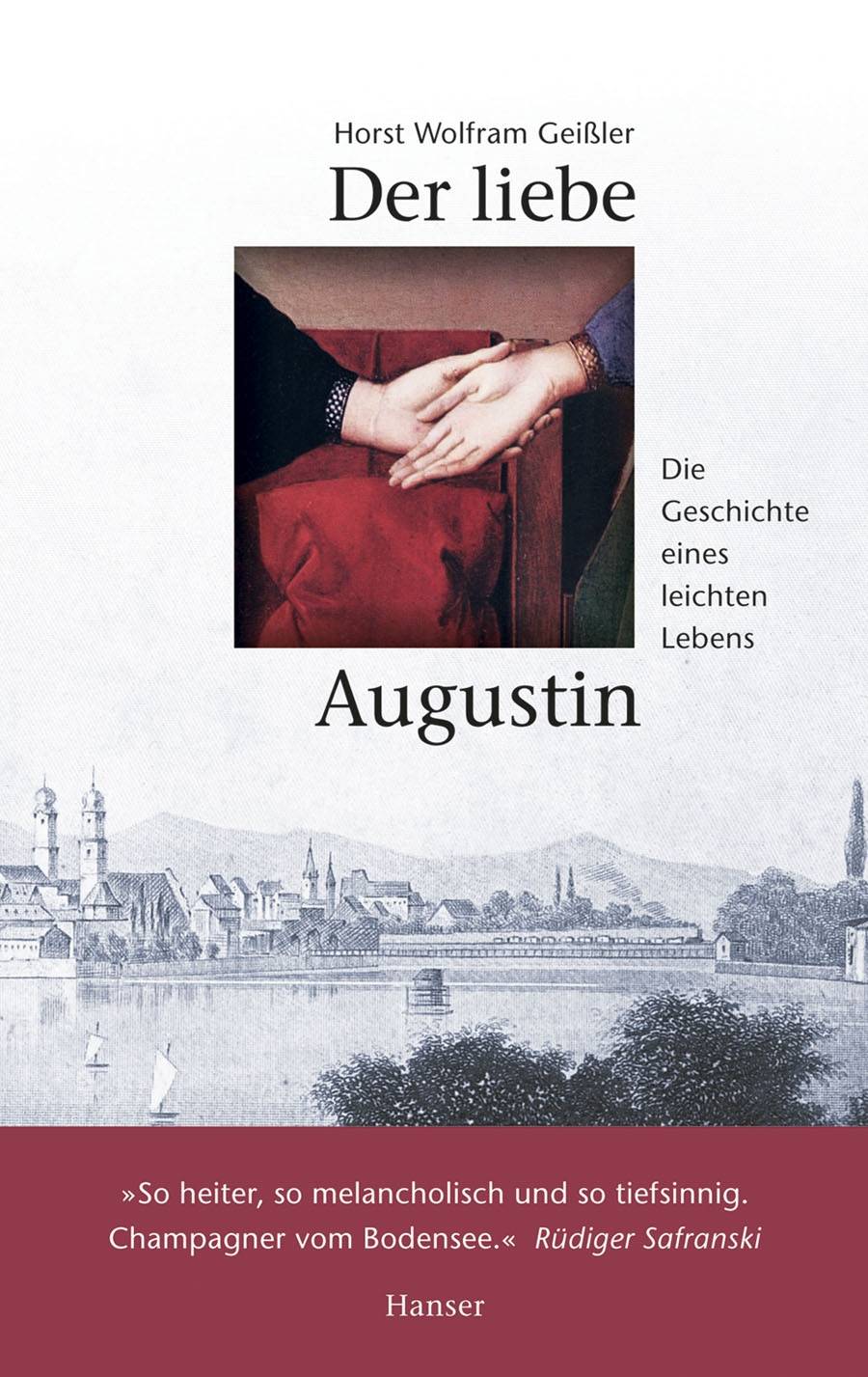 Der liebe Augustin Die Geschichte eines leichten Lebens. Roman