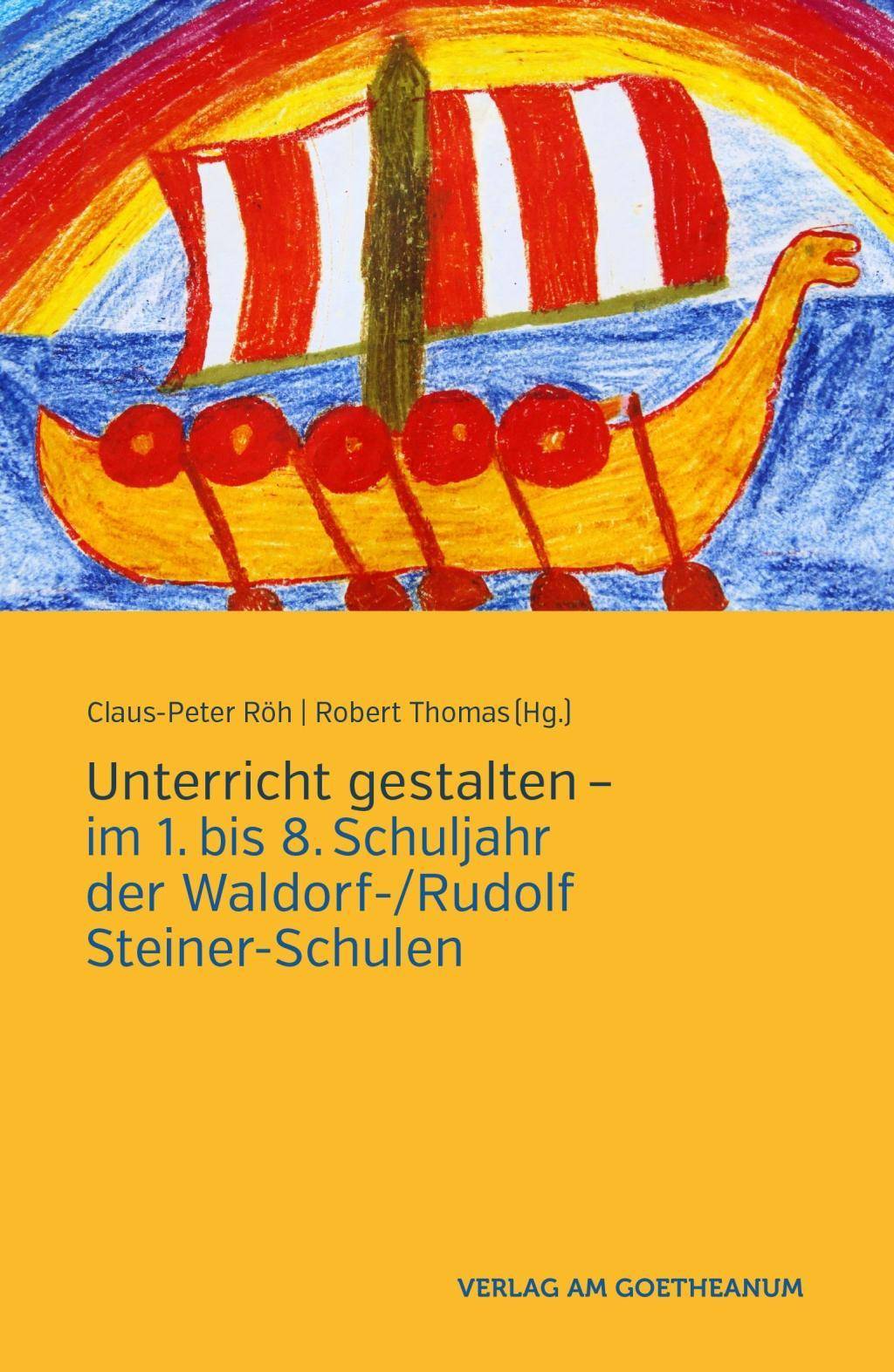Unterricht gestalten im 1. bis 8. Schuljahr an Waldorf-/Rudolf Steiner Schulen