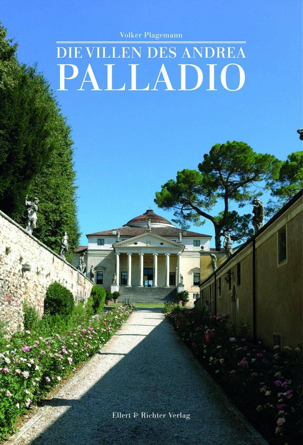 Die Villen des Andrea Palladio Hrsg.: Bremer Zentrum für Baukultur (bzb) und der Deutsch-Italienischen Gesellschaft in Bremen und Hamburg