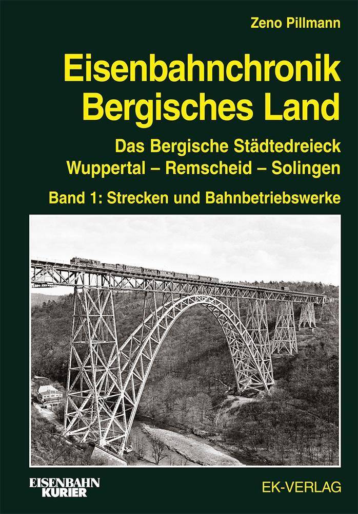 Eisenbahnchronik Bergisches Land. Bd.1 Das Bergische Städtedreieck Wuppertal - Remscheid - Solingen. Strecken und Bahnbetriebswerke