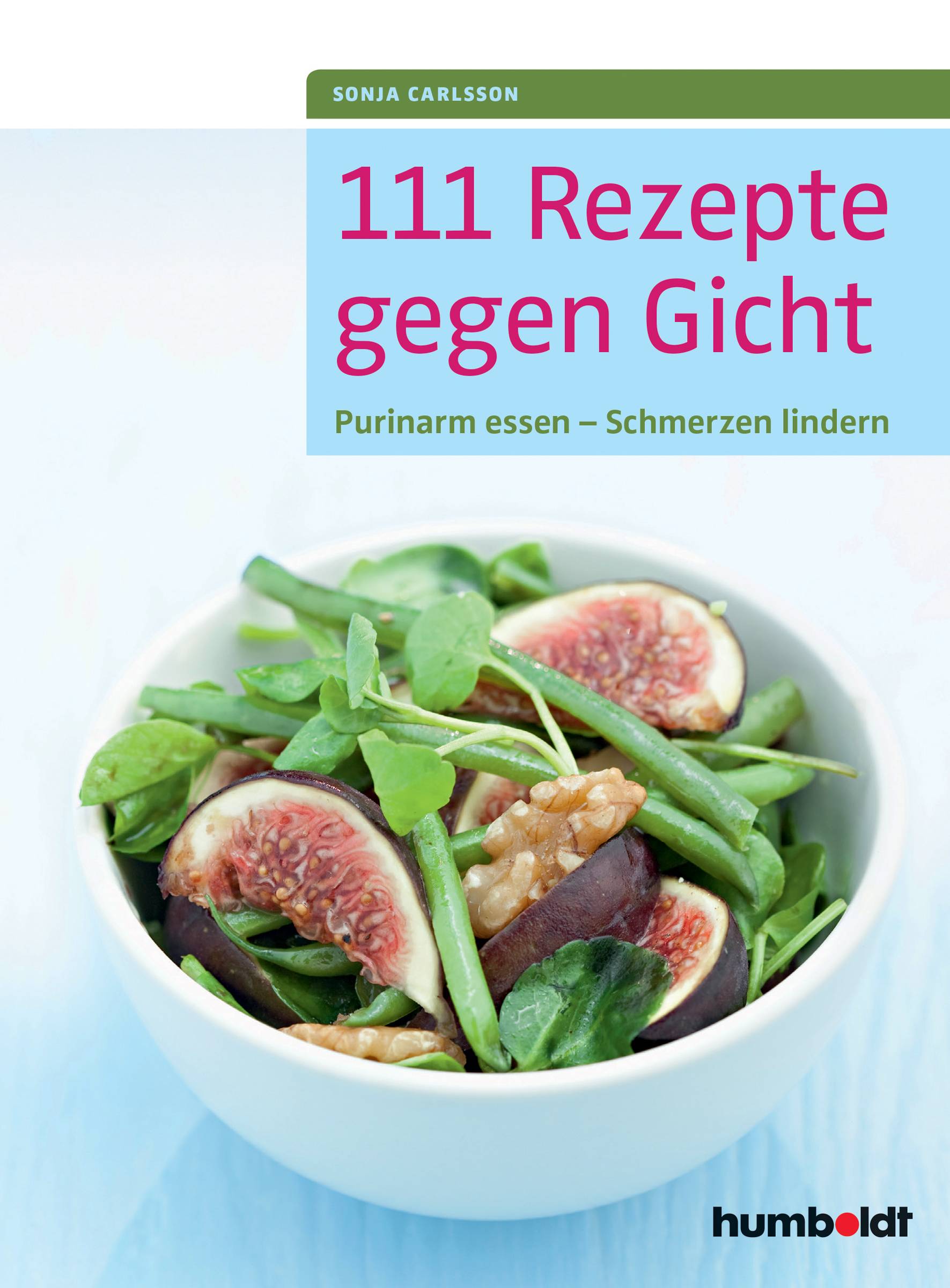111 Rezepte gegen Gicht Purinarm essen - Schmerzen lindern