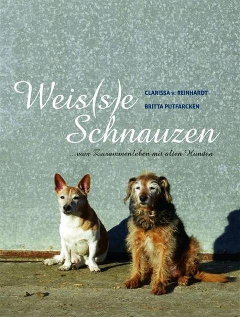 Weis(s)e Schnauzen ... vom Zusammenleben mit alten Hunden