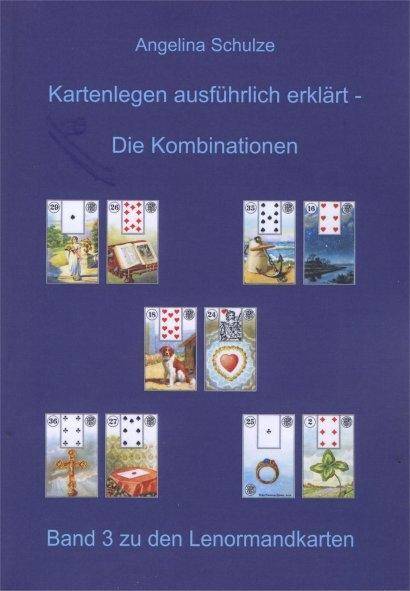 Kartenlegen ausführlich erklärt - Die Kombinationen, 5 Teile Band 3 zu den Lenormandkarten