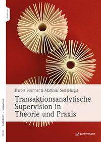 Transaktionsanalytische Supervision in Theorie und Praxis E-Book inside