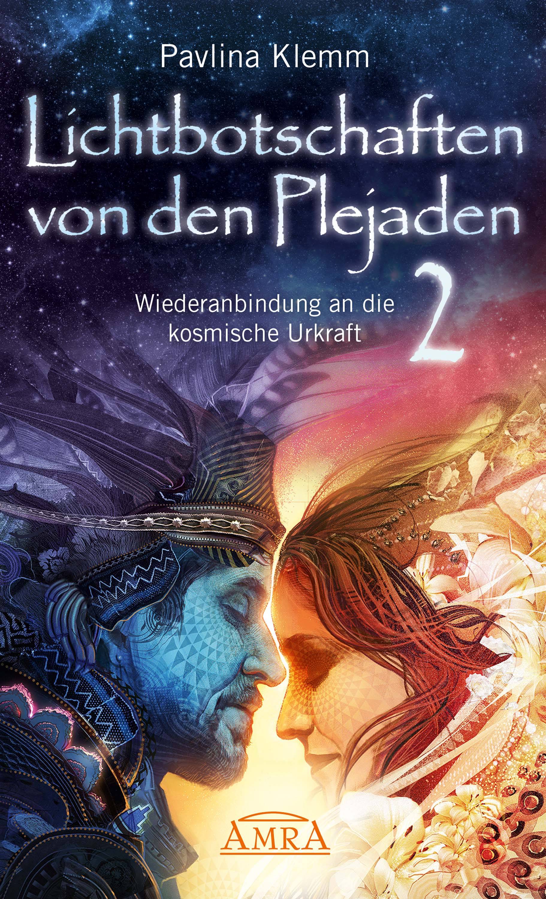 Lichtbotschaften von den Plejaden, Wiederanbindung an die kosmische Urkraft Wiederanbindung an die kosmische Urkraft