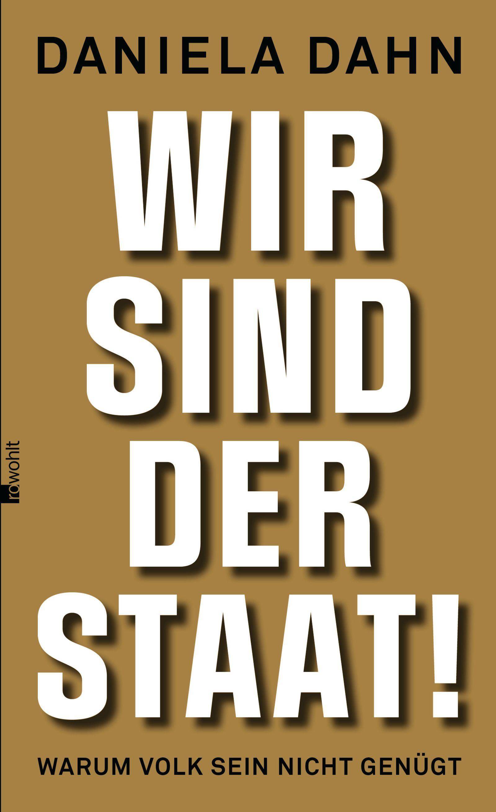 Wir sind der Staat! Warum Volk sein nicht genügt