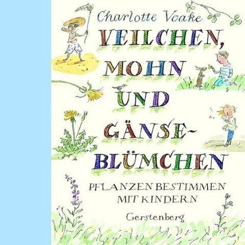 Veilchen, Mohn und Gänseblümchen Pflanzen bestimmen mit Kindern
