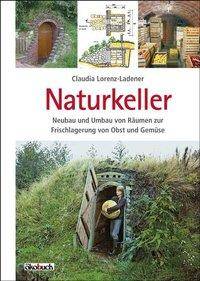 Naturkeller Neubau und Umbau von Räumen zur Frischlagerung von Obst und Gemüse
