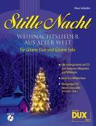 Stille Nacht, für 1 und 2 Gitarren, mit Audio-CD Weihnachtslieder aus aller Welt für Gitarre Duo und Gitarre Solo. Leicht bis mittelschwer