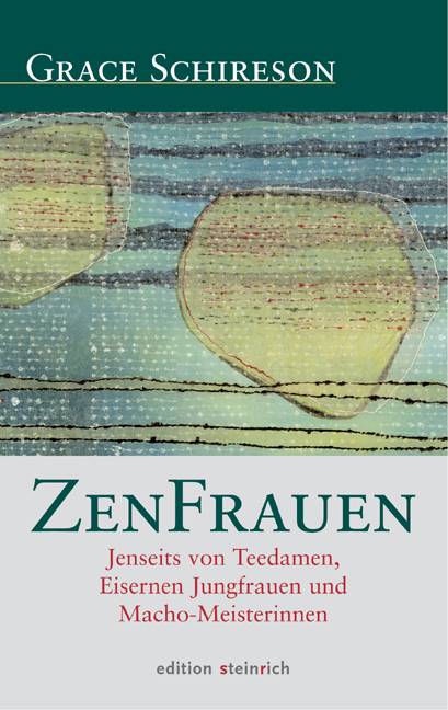 ZenFrauen Jenseits von Teedamen, Eisernen Jungfrauen und Macho-Meisterinnen