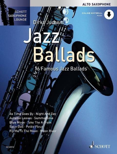 Jazz Ballads, für Alt-Saxophon, Einzelstimme und Klaviersatz 16 Famous Jazz Ballads. Mit Online Audio-Material. Text engl.-dtsch.