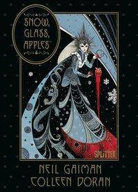 Snow, Glass, Apples The Neil Gaiman Library