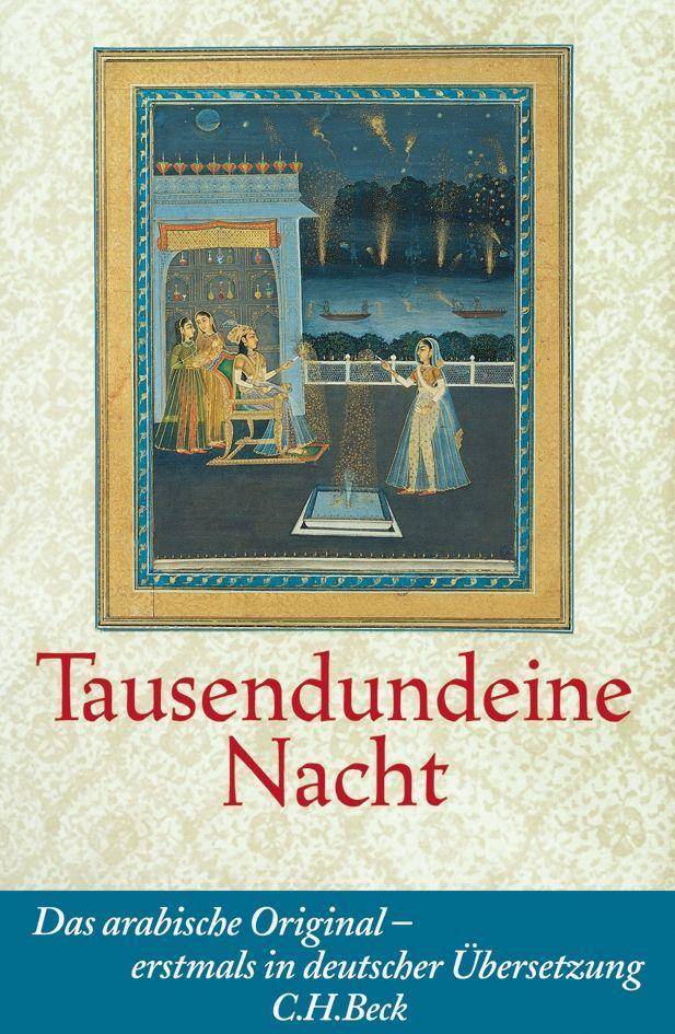 Tausendundeine Nacht Nach d. ältesten arab. Handschrift in d. Ausg. v. Muhsin Mahdi erstmals ins Deutsche übertr. v. Claudia Ott. Ausgezeichnet mit