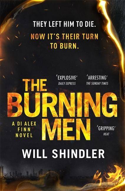 The Burning Men A DI Alex Finn Novel, DI Alex Finn & DC Mattie Paulsen 1