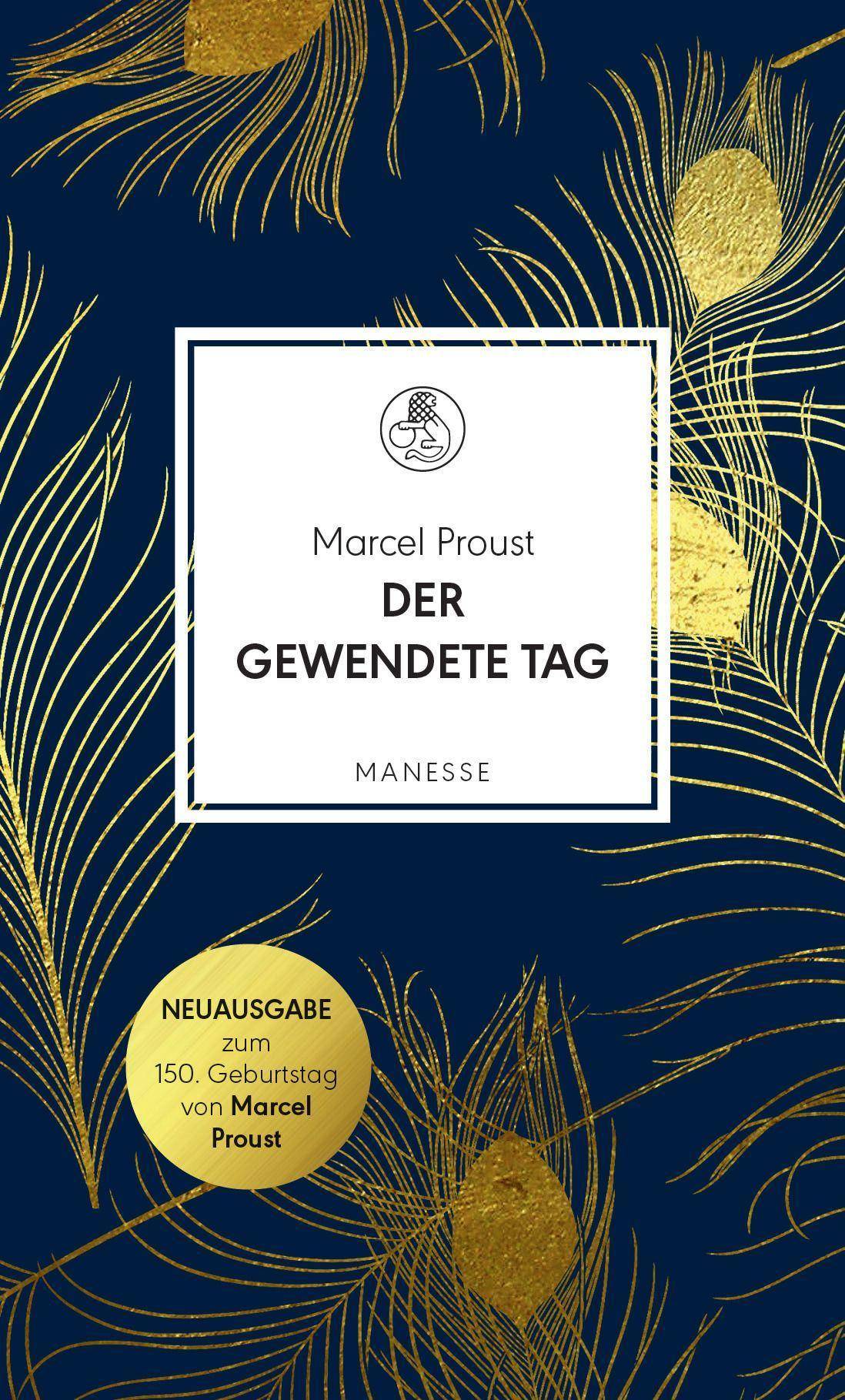Der gewendete Tag Neuausgabe zum 150. Geburtstag von Marcel Proust