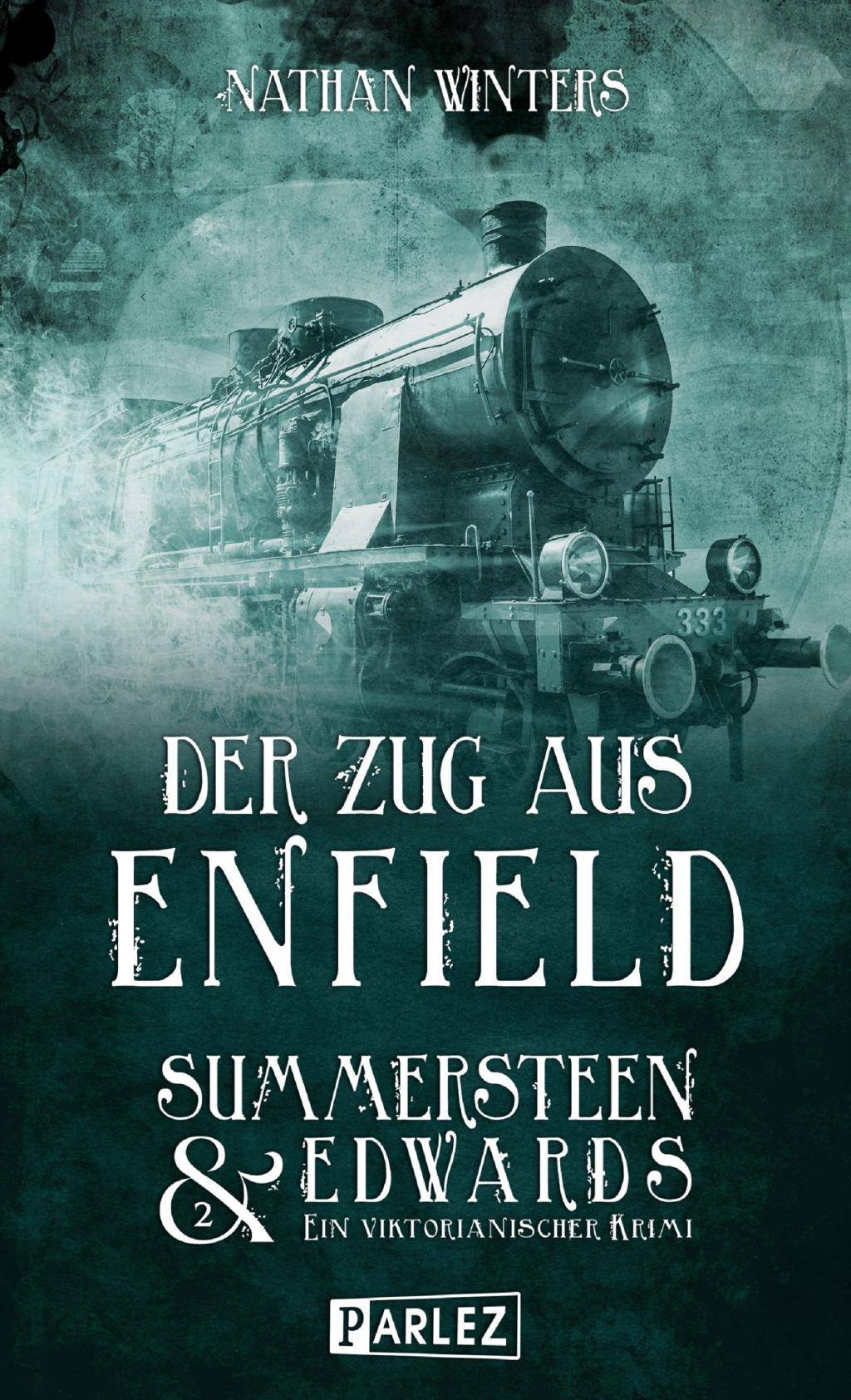 Der Zug aus Enfield Ein viktorianischer Krimi