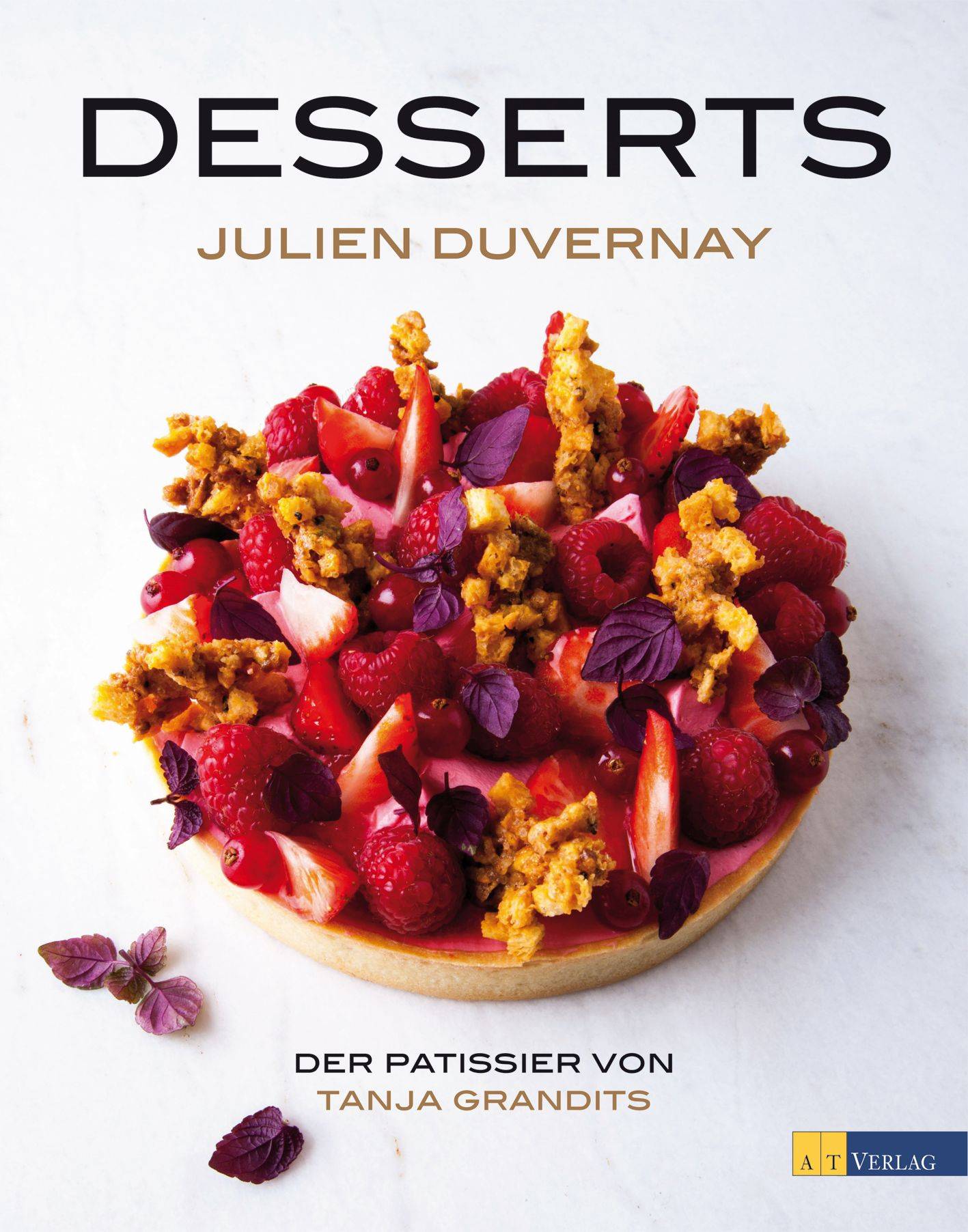 Desserts Der Pâtissier von Tanja Grandits
