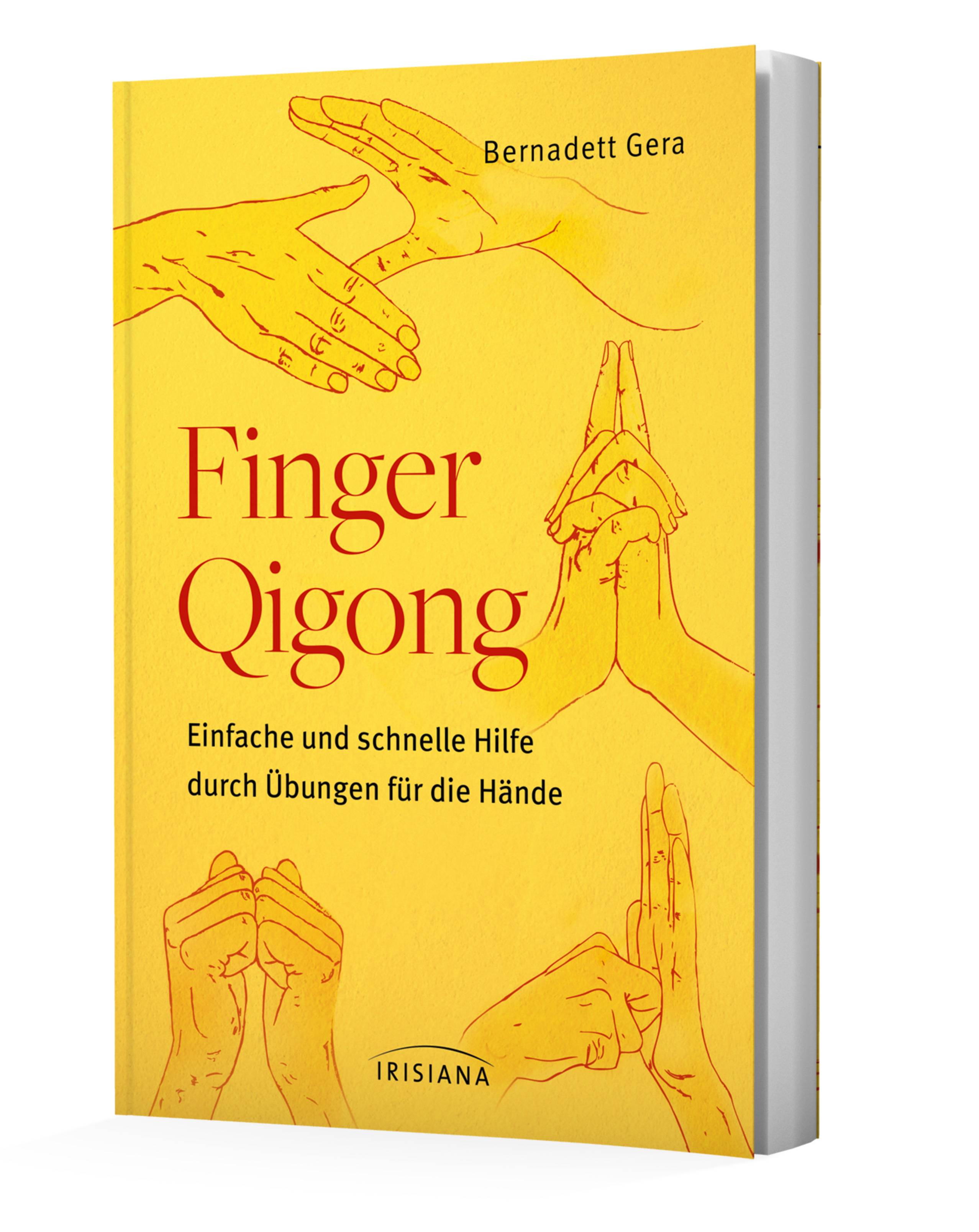 Finger-Qigong Einfache und schnelle Hilfe durch Übungen für die Hände