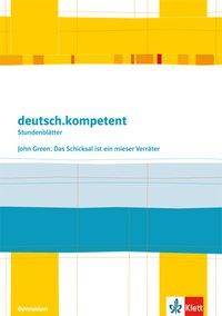 John Green: Das Schicksal ist ein mieser Verräter Kopiervorlagen 9. und 10. Klasse