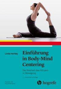 Einführung in Body-Mind Centering Die Weisheit des Körpers in Bewegung