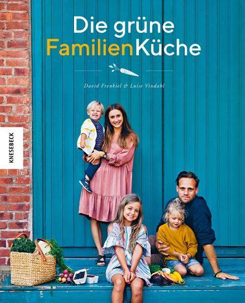 Die grüne Familienküche Das vegetarische Familienkochbuch für jeden Tag