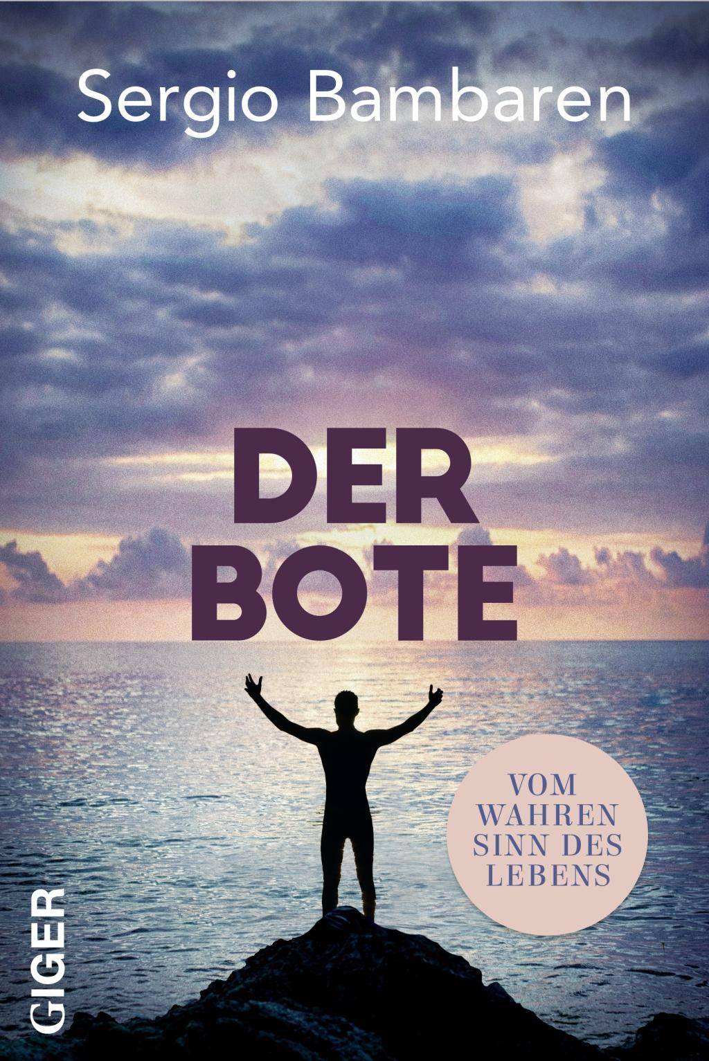 Der Bote Vom wahren Sinn des Lebens