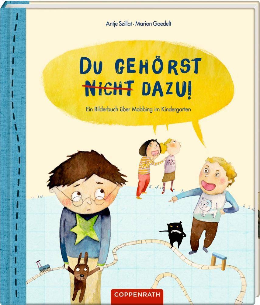 Du gehörst (nicht) dazu! Ein Bilderbuch über Mobbing im Kindergarten