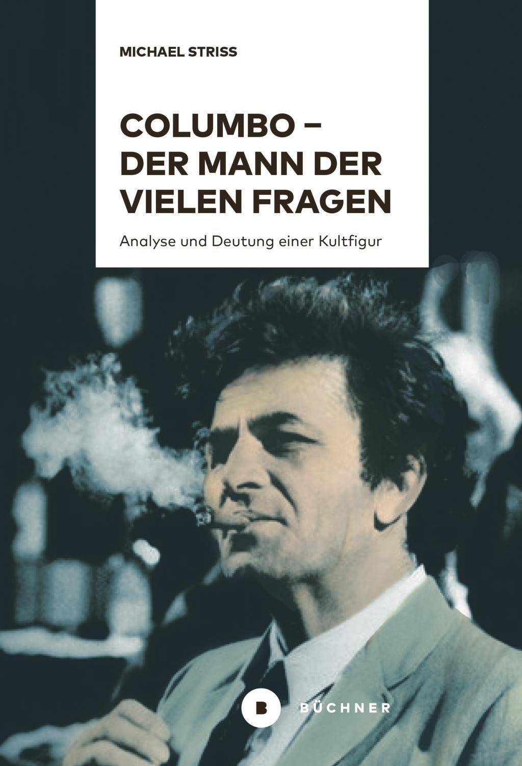 Columbo - der Mann der vielen Fragen Analyse und Deutung einer Kultfigur