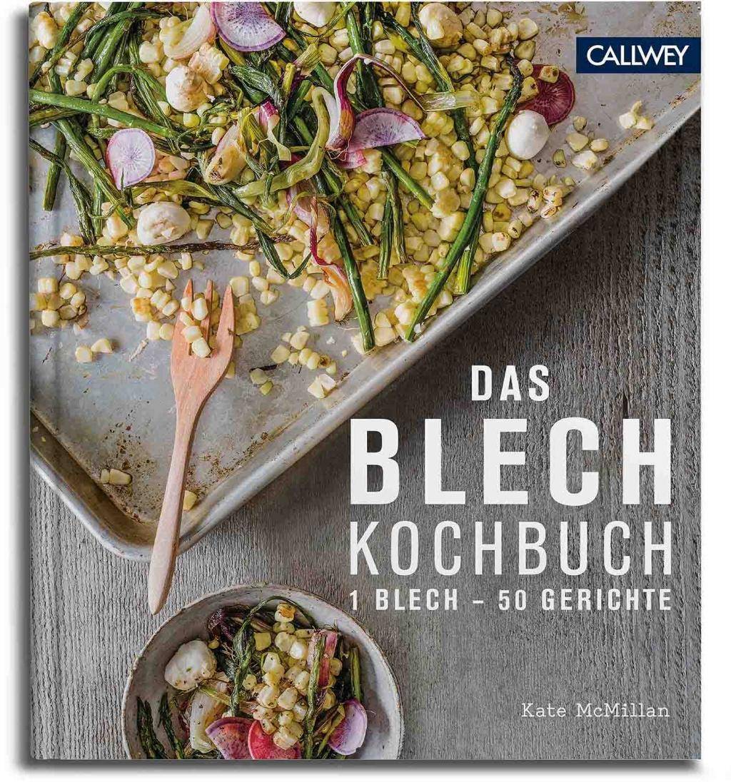 Das Blechkochbuch 1 Blech - 50 Rezepte