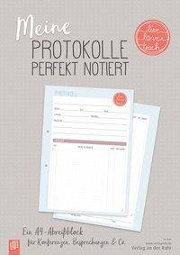 Meine Protokolle perfekt notiert live - love - teach Ein A4-Abreißblock für Konferenzen, Besprechungen & Co