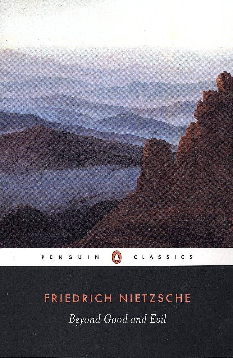 Beyond Good and Evil Prelude to a Philosophy of the Future Friedrich Nietzsche