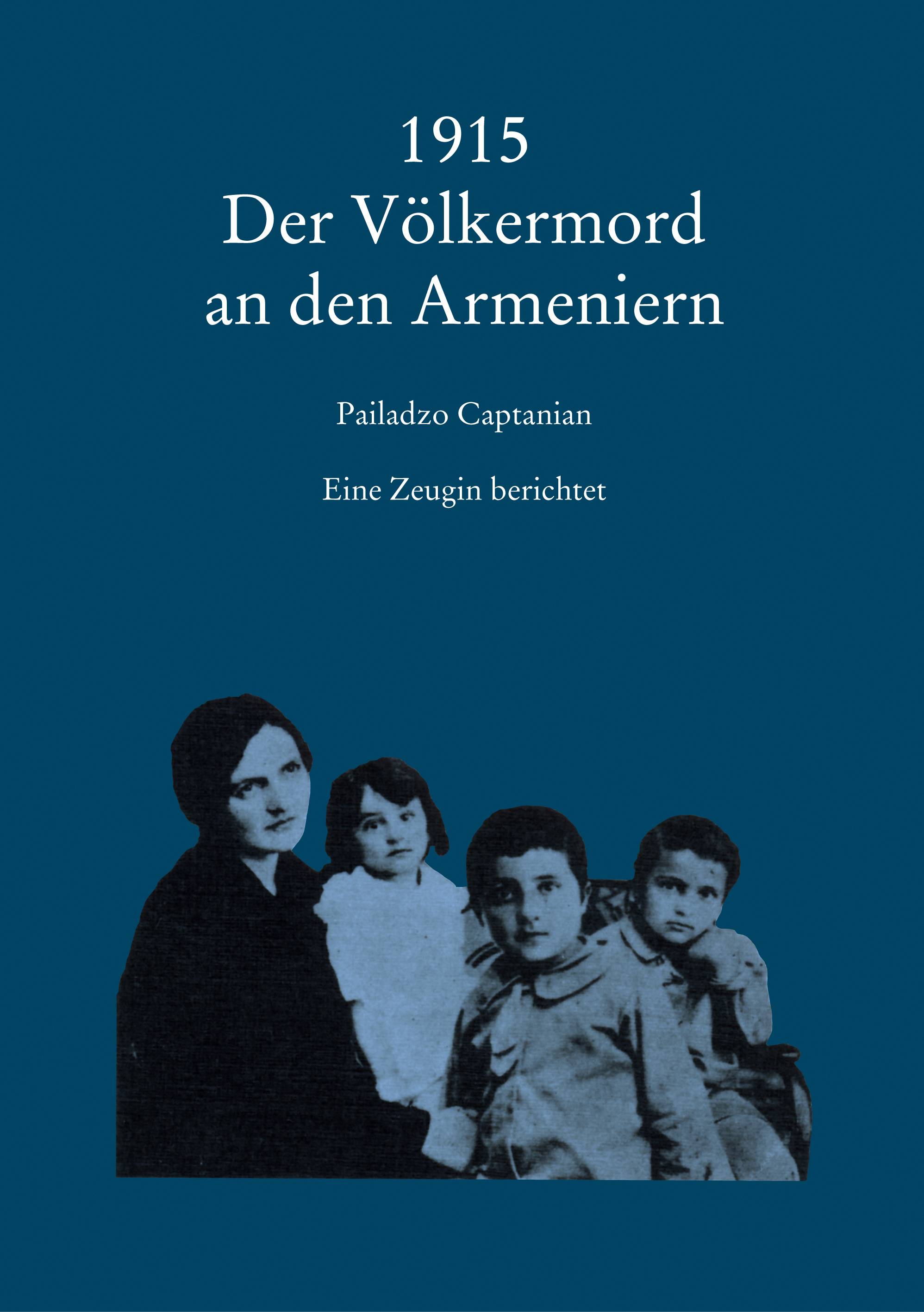 1915 - Der Völkermord an den Armeniern Eine Zeugin berichtet