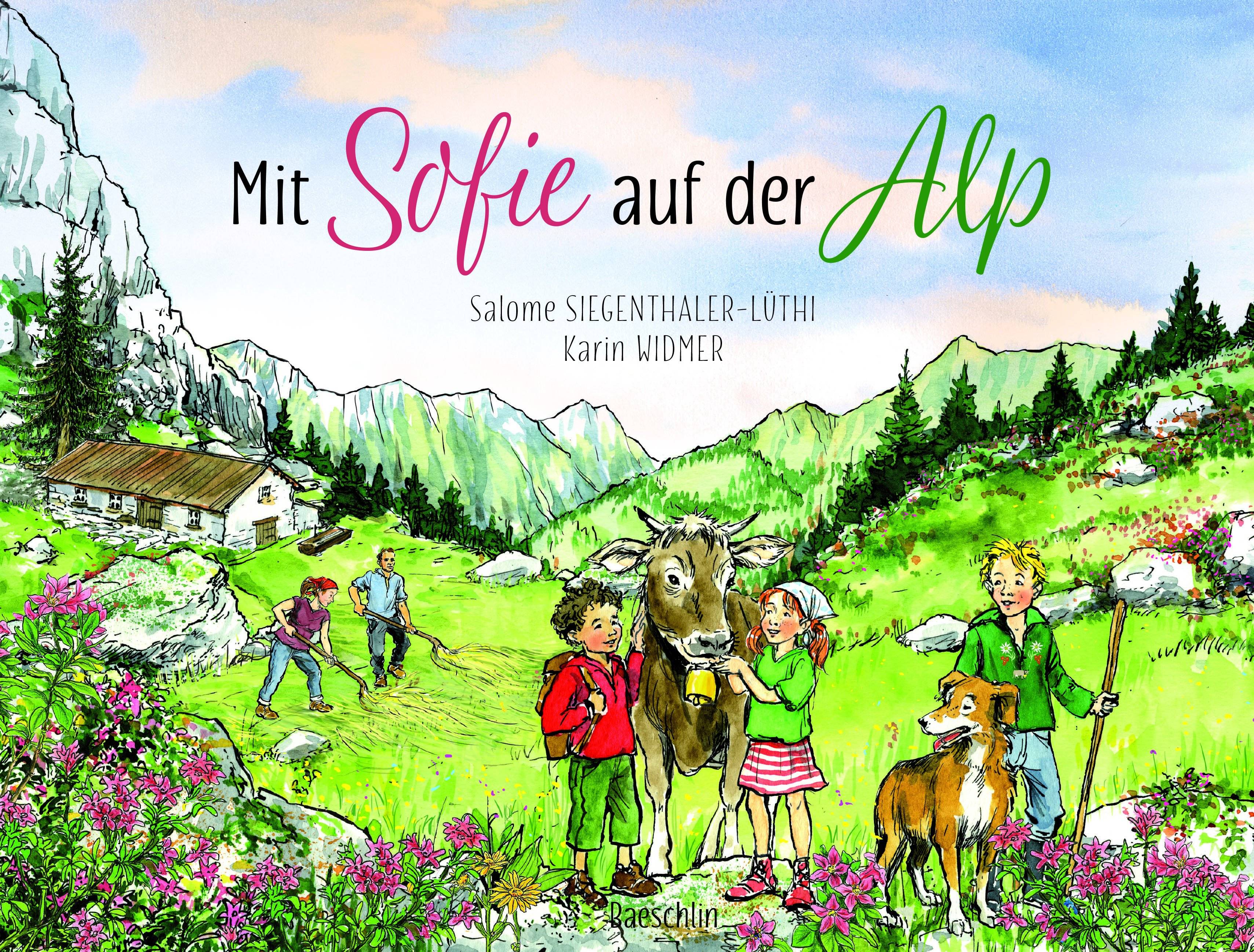 Mit Sofie auf der Alp Nach einer wahren Begebenheit