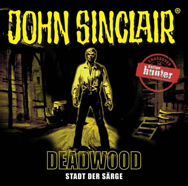 John Sinclair - Deadwood Stadt der Särge. Sonderedition 11 (Crossover mit Dorian Hunter).