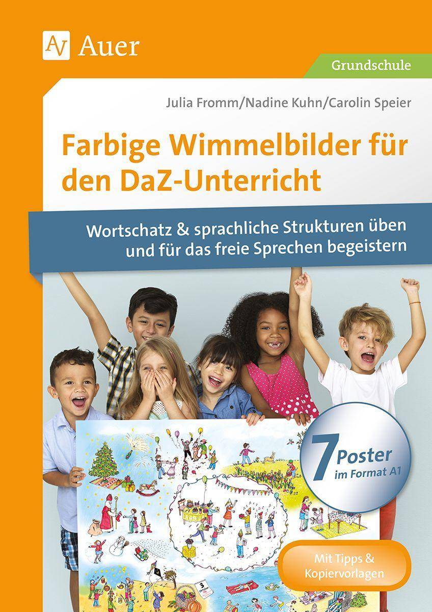 Farbige Wimmelbilder für den DaZ-Unterricht Mit 7 Postern Wortschatz & sprachliche Strukturen üben und für das freie Sprechen begeistern (1. bis 4.
