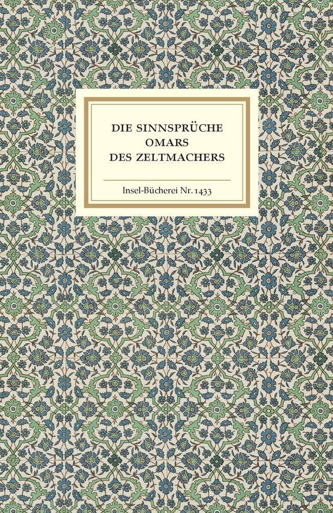 Die Sinnsprüche Omars des Zeltmachers Insel-Bücherei 1433