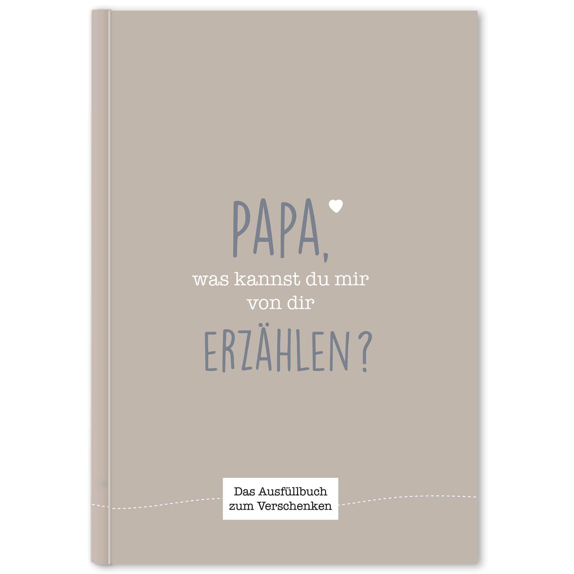 Papa, was kannst du mir von dir erzählen? Das Ausfüllbuch zum Verschenken (graubraun)