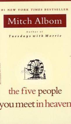 The Five People You Meet in Heaven A Fable